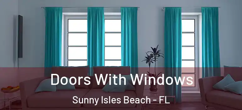  Doors With Windows Sunny Isles Beach - FL