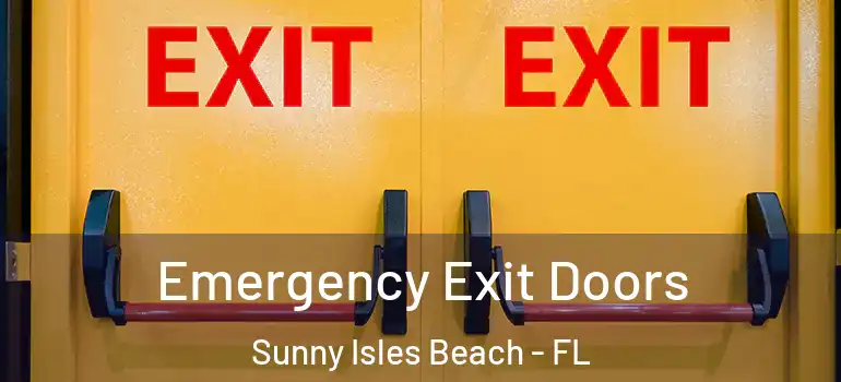  Emergency Exit Doors Sunny Isles Beach - FL