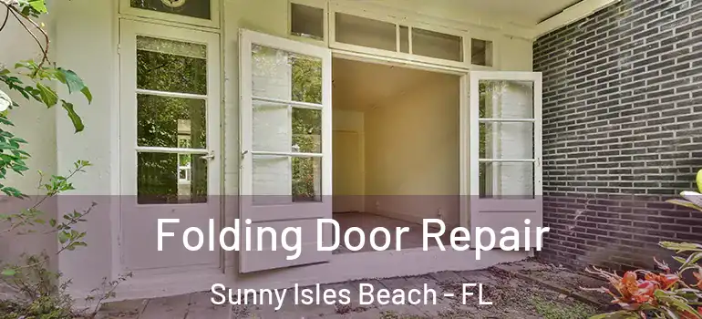  Folding Door Repair Sunny Isles Beach - FL