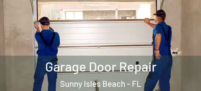  Garage Door Repair Sunny Isles Beach - FL