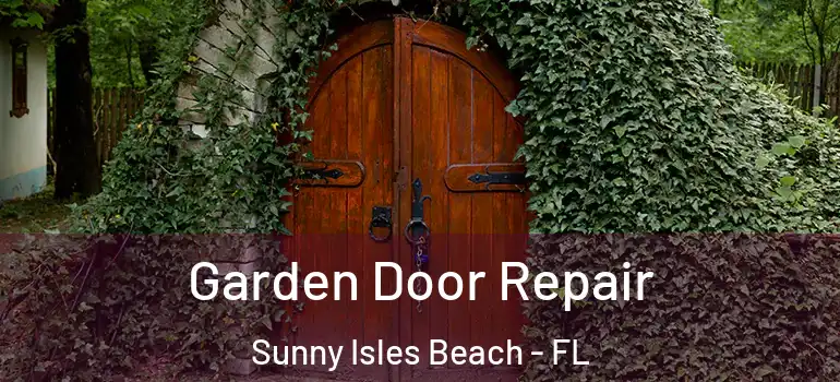  Garden Door Repair Sunny Isles Beach - FL