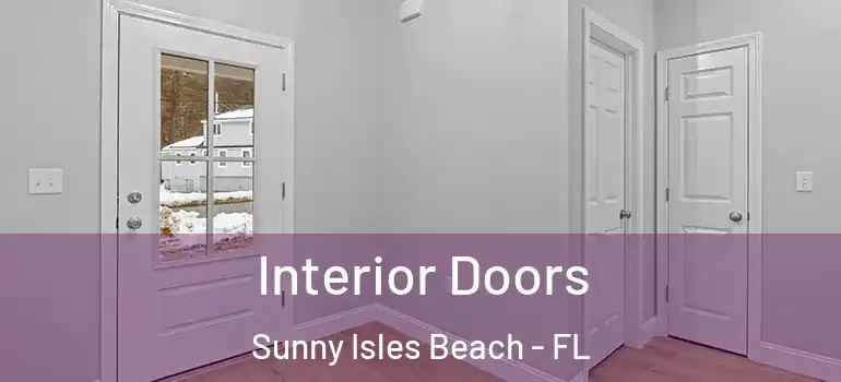  Interior Doors Sunny Isles Beach - FL