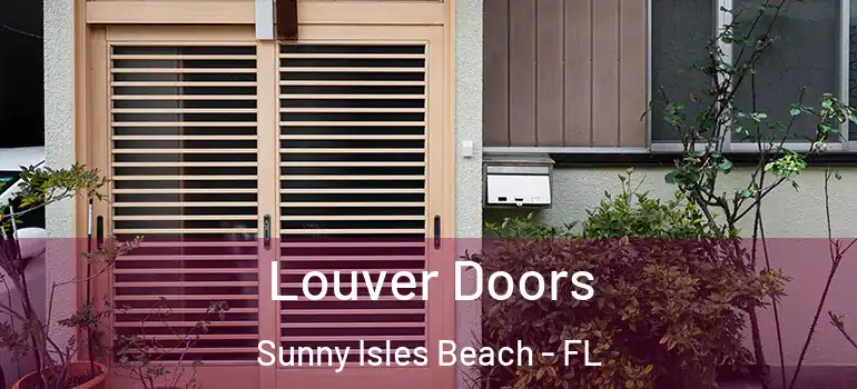  Louver Doors Sunny Isles Beach - FL
