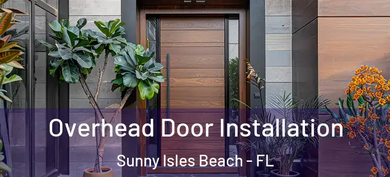  Overhead Door Installation Sunny Isles Beach - FL