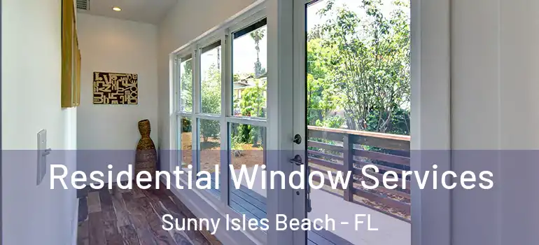  Residential Window Services Sunny Isles Beach - FL