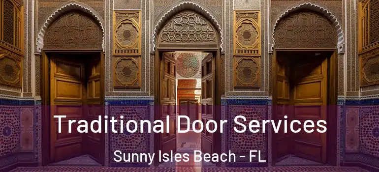  Traditional Door Services Sunny Isles Beach - FL