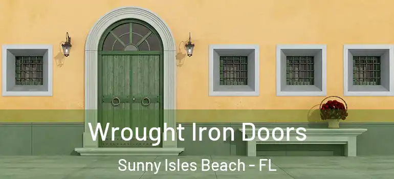  Wrought Iron Doors Sunny Isles Beach - FL